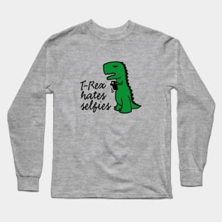 T-Rex hates selfies dinosaur social media smartphone Long Sleeve T-Shirt